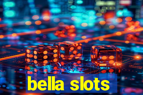 bella slots